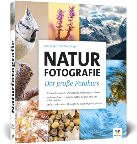 Naturfotografie: Der große Fotokurs: Landschaften, Pflanzen und Tiere besser fotografieren von Vierfarben